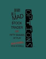 Diary of a Mad Stock Trader or 50 Shades of Play