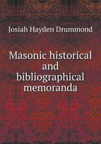 Masonic historical and bibliographical memoranda