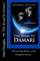 The Road to Damari, Book Two of the Slingshot Series