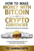 How to Make Money with Bitcoin and Crypto Currencies