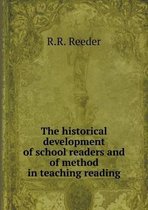 The historical development of school readers and of method in teaching reading
