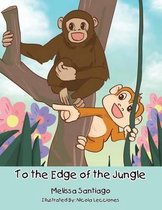 To the Edge of the Jungle