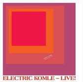 Electric Komie: Live