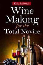 Wine Making for the Total Novice