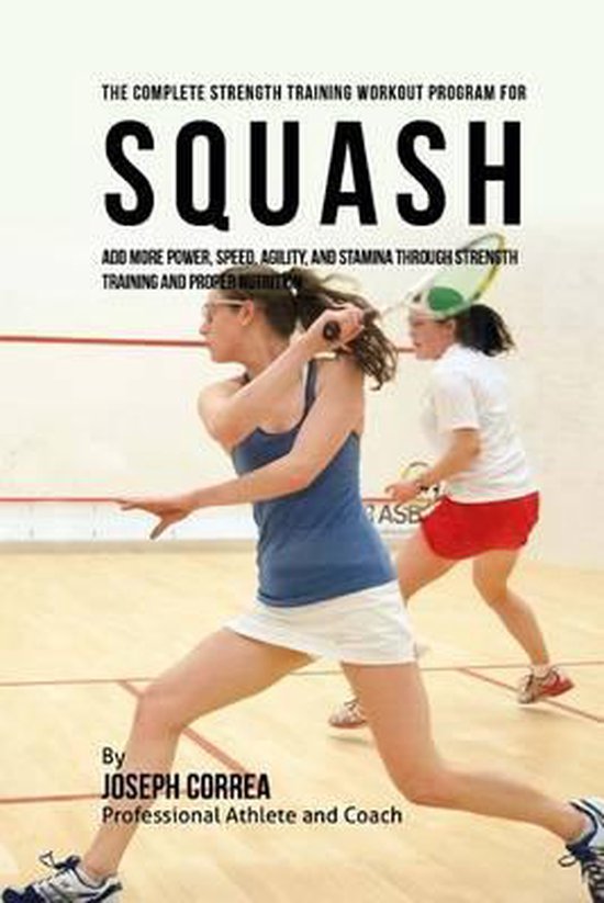 The Complete Strength Training Workout Program for Squash - cover