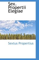 Sex. Propertii Elegiae