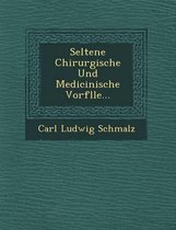 Seltene Chirurgische Und Medicinische Vorf Lle...