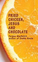 Fried Chicken, Jesus and Chocolate
