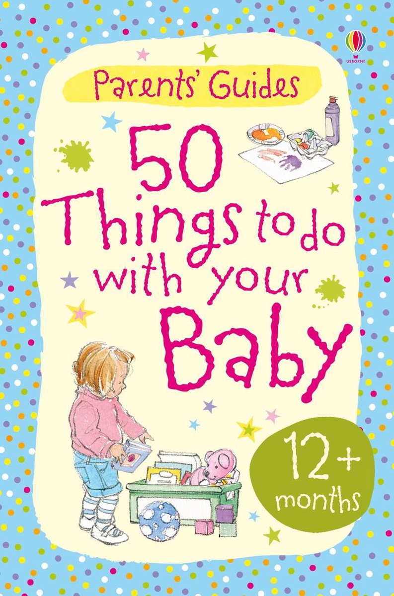 Parents' Guides - 50 things to do with your baby 12+ months - Caroline Young