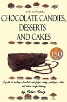 How to Make Chocolate Candies, Desserts and Cakes