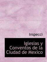 Iglesias y Conventos de La Ciudad de Mexico