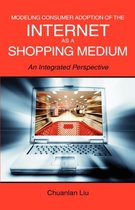 Modeling Consumer Adoption of the Internet As a Shopping Medium