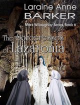 Mark Willoughby 7 - The Sorceresses of Lazaronia (Book 6)