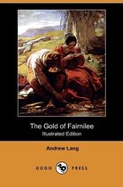 The Gold of Fairnilee (Illustrated Edition) (Dodo Press)