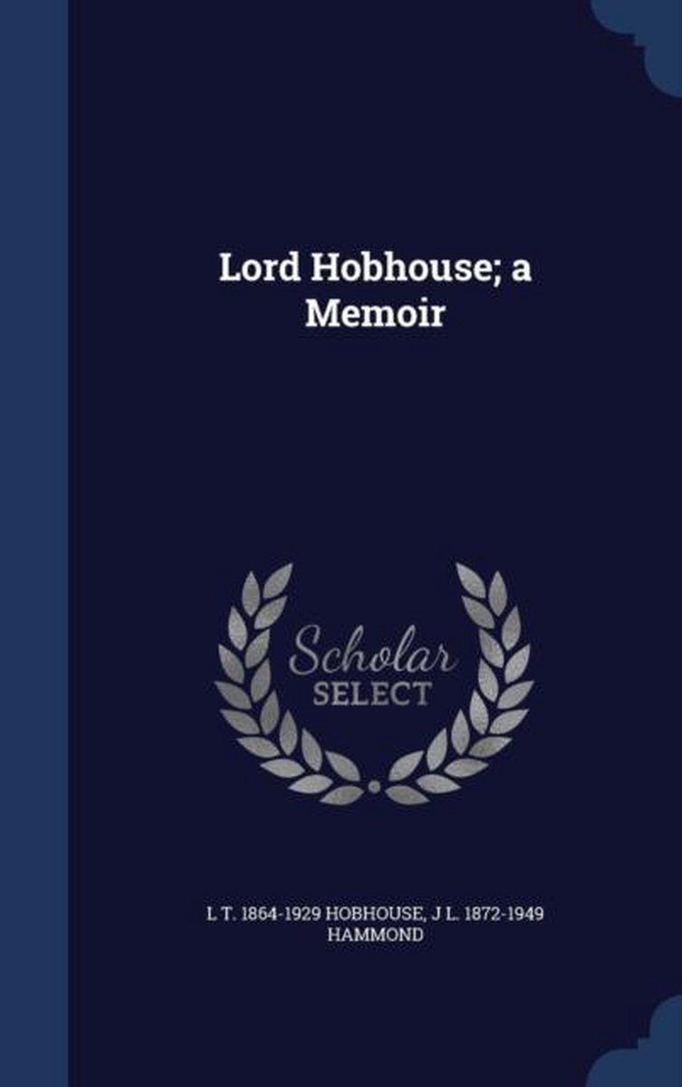 Lord Hobhouse; A Memoir van Hobhouse