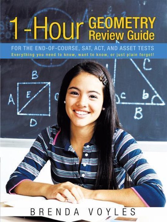 1Hour Geometry Review Guide For the EndofCourse, SAT, ACT, and ASSET