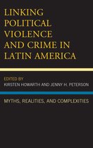 Security in the Americas in the Twenty-First Century - Linking Political Violence and Crime in Latin America