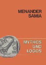 Mythos und Logos 2. Menander: Samia