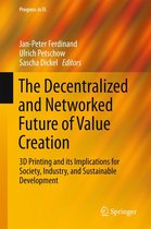Progress in IS - The Decentralized and Networked Future of Value Creation