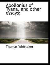 Apollonius of Tyana, and Other Essays;