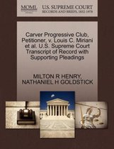 Carver Progressive Club, Petitioner, V. Louis C. Miriani Et Al. U.S. Supreme Court Transcript of Record with Supporting Pleadings