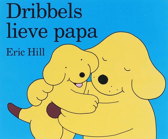 Cover van het boek 'Dribbels lieve papa' van Eric Hill