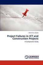 Project Failures in Ict and Construction Projects