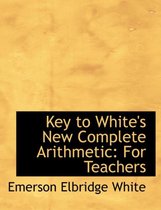 Key to White's New Complete Arithmetic