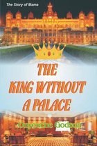 The King Without A Palace
