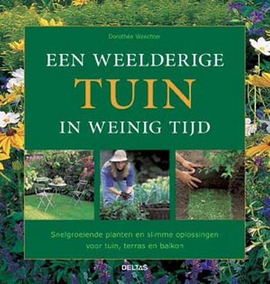 Cover van het boek 'Een weelderige tuin in weinig tijd' van Dorothée Waechter