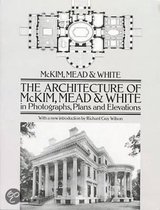 The Architecture of McKim, Mead and White in Photographs, Plans and Elevations