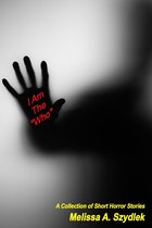 Omslag I Am the Who: 10 Short Horror Stories