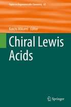 Topics in Organometallic Chemistry 62 - Chiral Lewis Acids