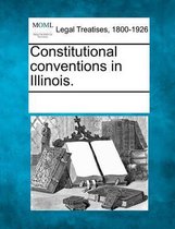 Constitutional Conventions in Illinois.