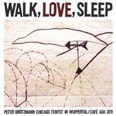 Walk, Love, Sleep