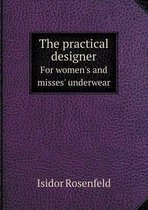 The practical designer For women's and misses' underwear