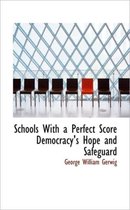 Schools with a Perfect Score Democracy's Hope and Safeguard