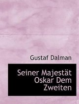 Seiner Majestat Oskar Dem Zweiten