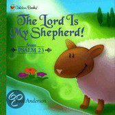 The Lord Is My Shepherd!