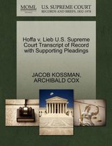 Hoffa V. Lieb U.S. Supreme Court Transcript of Record with Supporting Pleadings