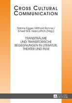Cross Cultural Communication 31 - Transitraeume und transitorische Begegnungen in Literatur, Theater und Film