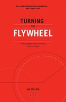 Good to Great 6 - Turning the Flywheel