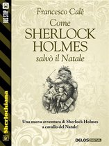 Sherlockiana - Come Sherlock Holmes salvò il Natale