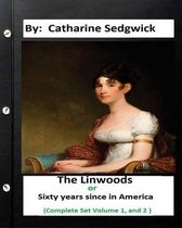 The Linwoods; or,  Sixty years since  in America. (Complete Set Volume 1, and 2)