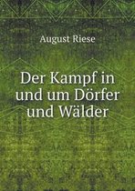 Der Kampf in und um Doerfer und Walder