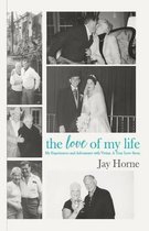 The Love of My Life. My Experiences and Adventures with Vivian. A True Love Story.
