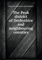 The Peak district of Derbyshire and neighbouring counties