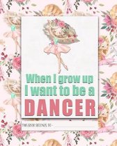 When I Grow Up I Want to be a DANCER