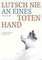 Lutsch Nie An Eines Toten Hand