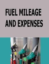 Fuel Mileage and Expenses